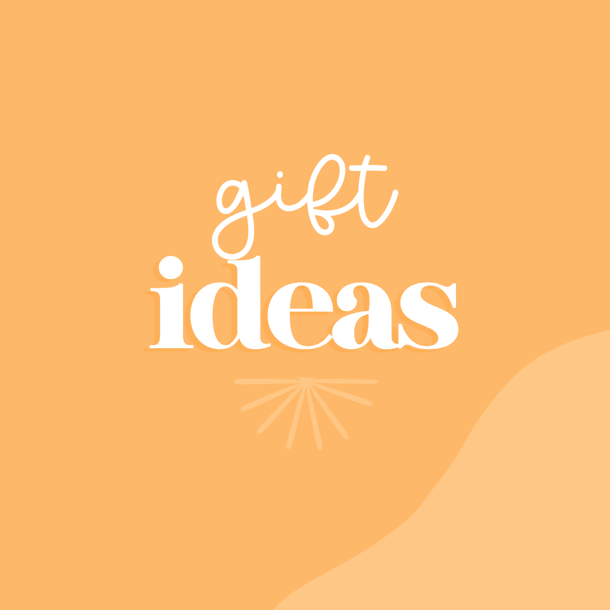 Gift Ideas